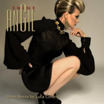 Angie feat. Luca Cimino Shine - Luca Cimino Remix