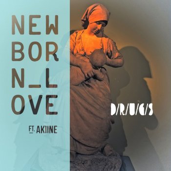 D/R/U/G/S feat. Akiine New Born Love