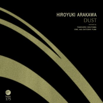 Hiroyuki Arakawa Dust (OWL aka Satoshi Fumi Remix)