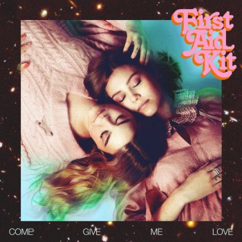 First Aid Kit Come Give Me Love