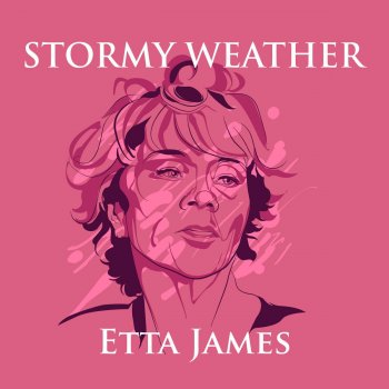 Etta James feat. Harold Arlen Stormy Weather (Keeps Rainin' All the Time)