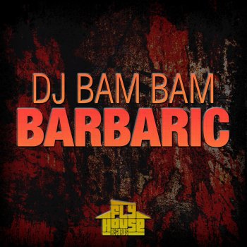DJ Bam Bam Barbaric (Radio Mix)