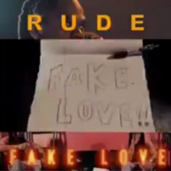 Rude Fake Love