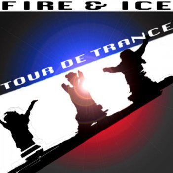 Fire&Ice Tour de Trance (Manuel Le Saux Remix)
