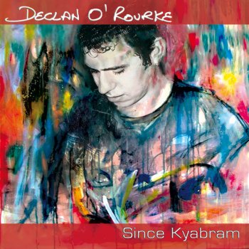 Declan O'Rourke Everything Is Different