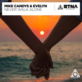 Mike Candys feat. Evelyn Never Walk Alone (Radio Edit)