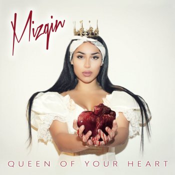 Mizgin Queen of Your Heart