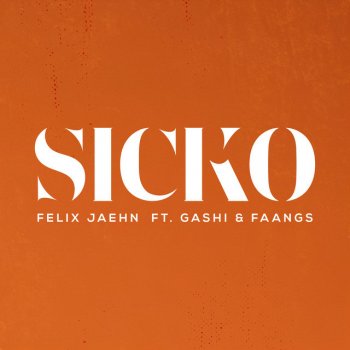 Felix Jaehn feat. GASHI & FAANGS SICKO (feat. GASHI & FAANGS)