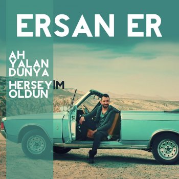Ersan Er feat. Çağatay Akman Herşeyim Oldun (Ah Yalan Dünya)