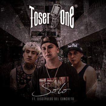 Toser One feat. Discípulos del Concreto Solo (feat. Discípulos del Concreto)