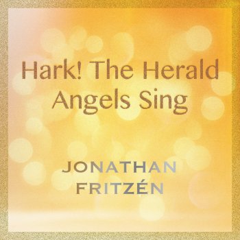 Jonathan Fritzén Hark! The Herald Angels Sing