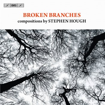Stephen Hough Sonata for Piano "Broken Branches"