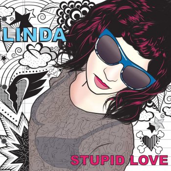 Linda Stupid Love