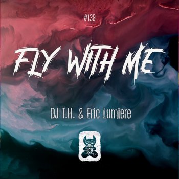 Dj T.H. feat. Eric Lumiere Fly With Me - Radio Mix