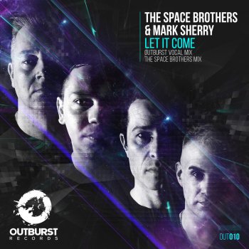 The Space Brothers & Mark Sherry, The Space Brothers & Mark Sherry Let It Come (The Space Brothers Mix)
