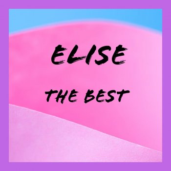 Elise The Best