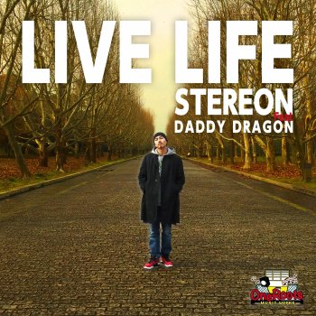 STEREON Live Life (feat. Daddy Dragon)