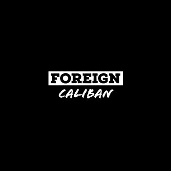 Caliban Foreign