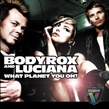 Bodyrox What Planet You On (Original Club Mix)