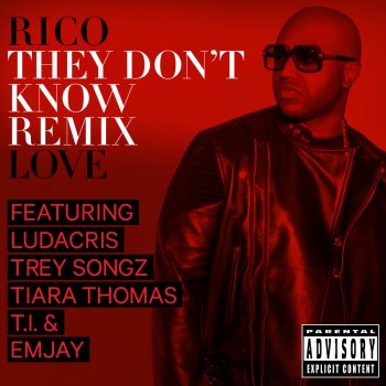 Rico Love feat. Ludacris, Trey Songz, Tiara Thomas, T.I. & Emjay They Don't Know (Remix)