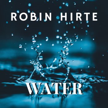 Robin Hirte Water