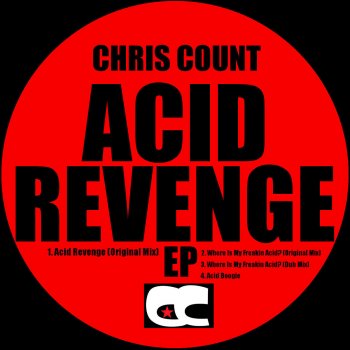 Chris Count Where Is My Freakin Acid? (Dub Mix)