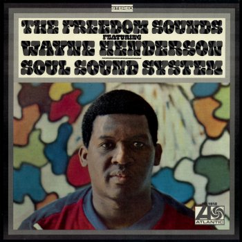 The Freedom Sounds feat. Wayne Henderson All You Need Is Love (feat. Wayne Henderson)