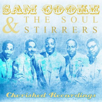 Sam Cooke feat. The Soul Stirrers Im Gonna Build That Shore