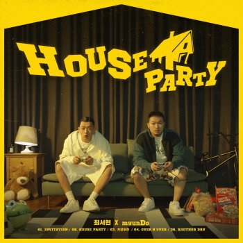 myunDo feat. Choi Seo Hyun House Party