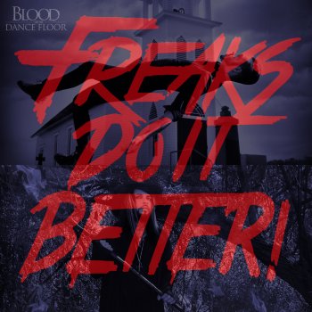 Blood On The Dance Floor feat. Kerry Louise Freaks Do It Better!