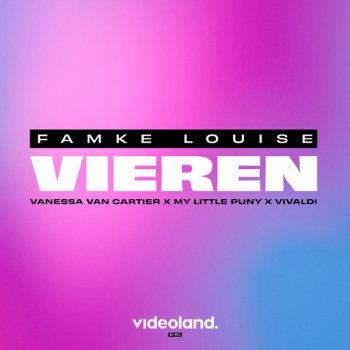 Famke Louise feat. Vanessa van Cartier, My Little Puny & Vivaldi Vieren (feat. Vanessa van Cartier, My Little Puny & Vivaldi)