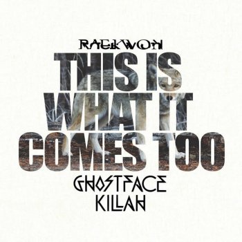 Raekwon feat. Ghostface Killah This Is What It Comes Too (Remix)