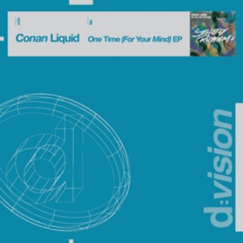 Conan Liquid One Time (For Your Mind) - Original Mix