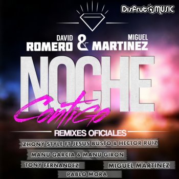 David Romero feat. Miguel Martinez Noche Contigo - Pablo Mora Remix