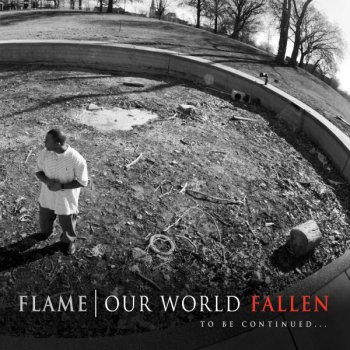 Flame Our World Fallen