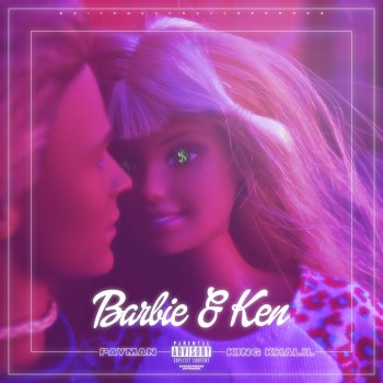Payman feat. King Khalil Barbie & Ken