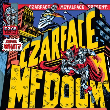 CZARFACE feat. MF DOOM & Kendra Morris Czarwyn's Theory of People Getting Loose