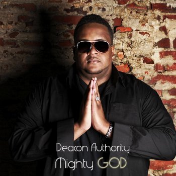 Deacon Authority Mighty God