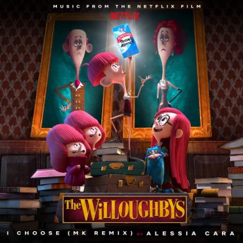 Alessia Cara feat. MK I Choose - From The Netflix Original Film The Willoughbys / MK Remix