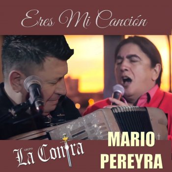 La Contra feat. Mario Pereyra Eres Mi Canción (Acústico)