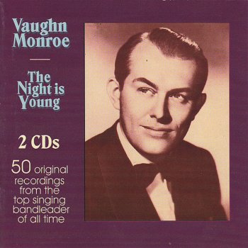Vaughn Monroe & His Orchestra The Night Is Young and You're So Beautiful