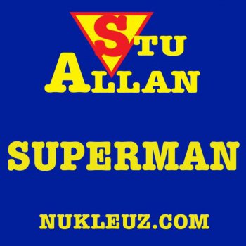 Stu Allan Superman (Sparky's Superman Returns Remix)