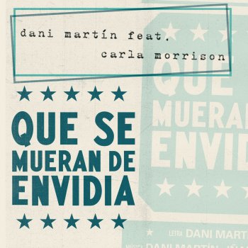 Dani Martín feat. Carla Morrison Que Se Mueran de Envidia