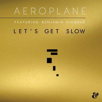 Aeroplane feat. Benjamin Diamond Let’s Get Slow (Alternate Mix)