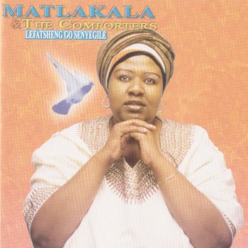 Matlakala And The Comforters Lefatsheng Go Senyegile