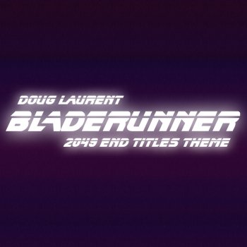 Doug Laurent Bladerunner (Dany Lemon Remix Edit)