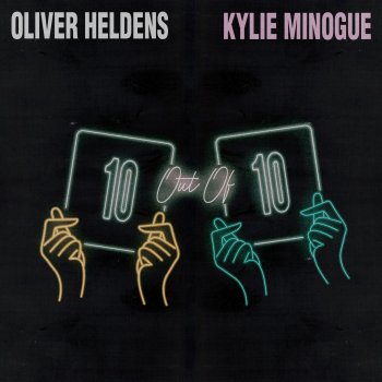 Oliver Heldens feat. Kylie Minogue 10 Out Of 10 (feat. Kylie Minogue)
