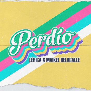 Lérica feat. Maikel Delacalle Perdío