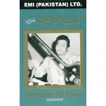 Amanat Ali Khan Meri Dastaan-E-Hasrat