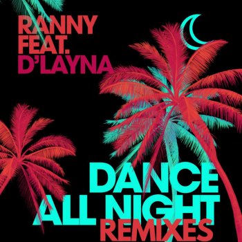 Ranny Dance All Night (feat. D'Layna) [Erick Ibiza Old School of Tribal Remix]